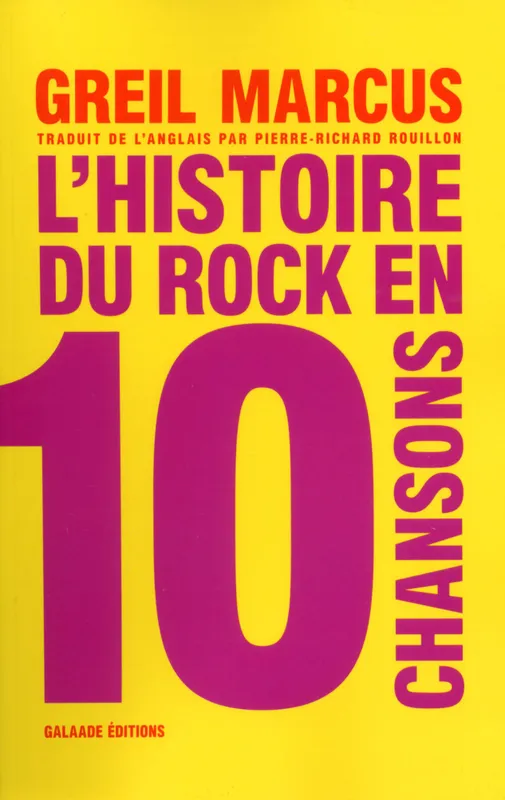 Livres Sciences Humaines et Sociales Actualités L'histoire du rock en 10 chansons Greil Marcus