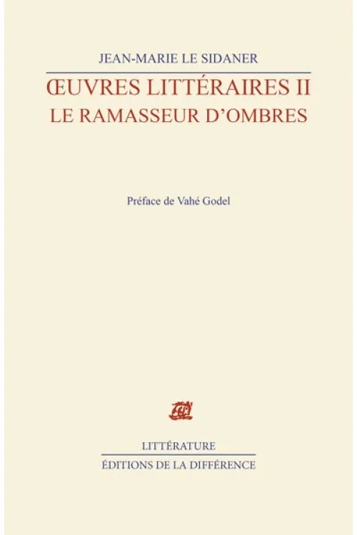 Oeuvres littéraires / Jean-Marie Le Sidaner., 2, Le ramasseur d'ombres Jean-Marie Le Sidaner