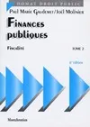 Finances publiques., Tome 2, Fiscalité, Finances publiques Tome II : Fiscalité