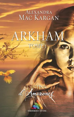 Destins d’Amazones - Arkham - Tome 1 | Roman lesbien, livre lesbien, Livre lesbien