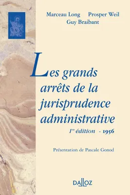 Les grands arrêts de la jurisprudence administrative. Édition de 1956, Réimpression de l'édition de 1956