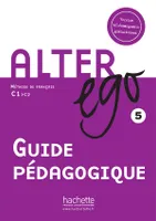 Alter Ego 5 - Guide pédagogique téléchargeable, Alter Ego 5 - Guide pédagogique téléchargeable