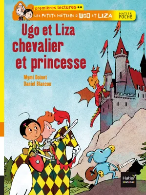 Les petits métiers d'Ugo et Liza, Ugo et Liza chevalier et princesse