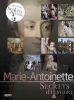Secrets d'histoire - Marie-Antoinette, Secrets d'histoire