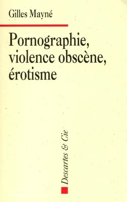 Pornographie violence obscène érotisme