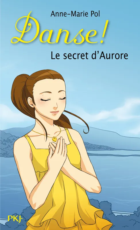 Danse ! tome 22 : Le secret d'Aurore, Le secret d'Aurore Anne-Marie Pol