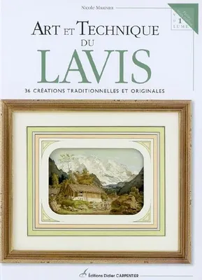 Volume 1, Art et technique du lavis : 36 cr√©ations traditionnelles et originales, 36 créations traditionnelles et originales