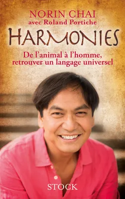Harmonies, De l'animal à l'homme, retrouver un langage universel