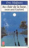[Mon ami Gaylord] ., 2, Au clair de la lune, mon ami Gaylord, roman