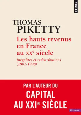 Les hauts revenus en France au XXe siècle / inégalités et redistributions, 1901-1998