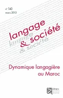 Langage et société, n°143/mars 2013, Dynamique langagière au Maroc