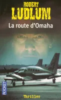 La route d'Omaha, a route d'Omaha