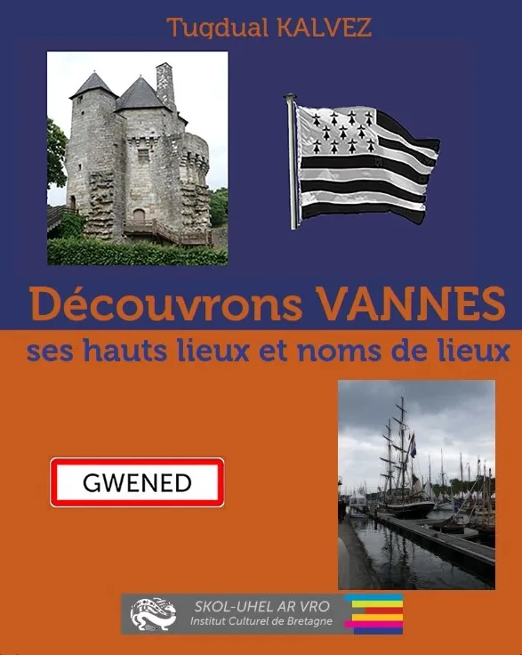 Livres Loisirs Voyage Guide de voyage Découvrons Vannes - ses hauts lieux et noms de lieux Tugdual Kalvez