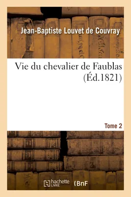 Vie du chevalier de Faublas. Tome 2