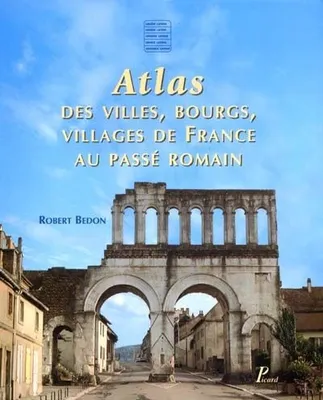 Atlas des villes, bourgs, villages de France au passé romain.