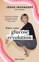 Faites votre glucose révolution, La Formule scientifique efficace pour perdre du poids et retrouver votre énergie