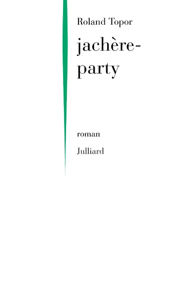 Livres Littérature et Essais littéraires Romans contemporains Francophones Jachère-party, roman Roland Topor