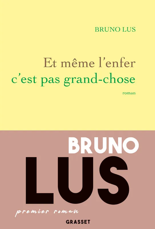Livres Littérature et Essais littéraires Romans contemporains Francophones Et même l'enfer c'est pas grand-chose, roman Bruno Lus