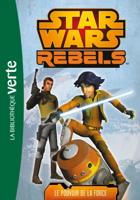 3, Star Wars Rebels 03 - Le pouvoir de la Force