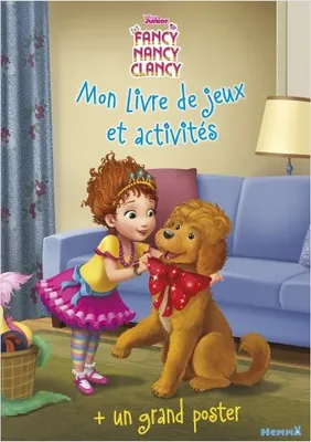 Disney Fancy Nancy Clancy Mon livre de jeux et activités + Un grand poster