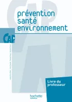 Prévention Santé Environnement CAP - Livre professeur - Ed.2010