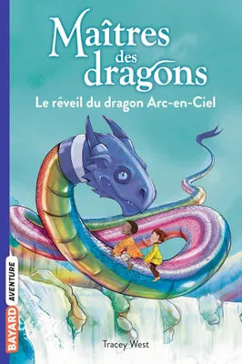 10, Maîtres des dragons, Le réveil du dragon Arc-en-Ciel