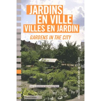 Jardins en ville, villes en jardin