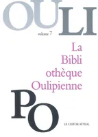 La Bibliotheque oulipienne ., Volume 7, La Bibliothèque Oulipienne - tome 7