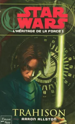 1, Trahison, Star Wars - numéro 88 L'Héritage de la Force - tome 1