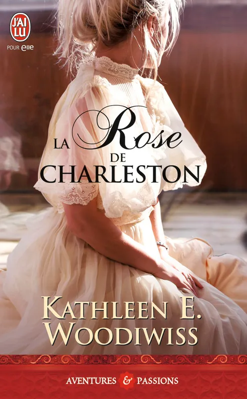 Livres Littérature et Essais littéraires Romance La rose de Charleston Kathleen E. Woodiwiss