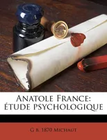Anatole France, étude psychologique