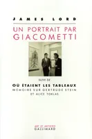 Un Portrait par Giacometti / Où étaient les tableaux. Mémoire sur Gertrude Stein et Alice Toklas, mémoire sur Gertrude Stein et Alice Toklas