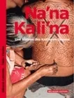 Na'na Kali'na, Une histoire des Kali'na en Guyane