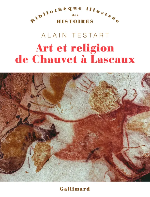 Livres Histoire et Géographie Histoire Histoire générale Art et religion de Chauvet à Lascaux Alain Testart