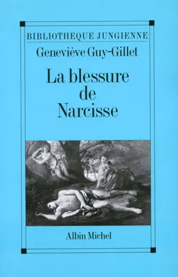La Blessure de Narcisse ou les Enjeux du soi, ou les Enjeux du soi