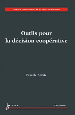 Livres Informatique Outils pour la décision coopérative Pascale Zaraté