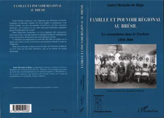 Famille et pouvoir régional au Brésil, Le coronelismo dans le Nordeste - 1850-2000