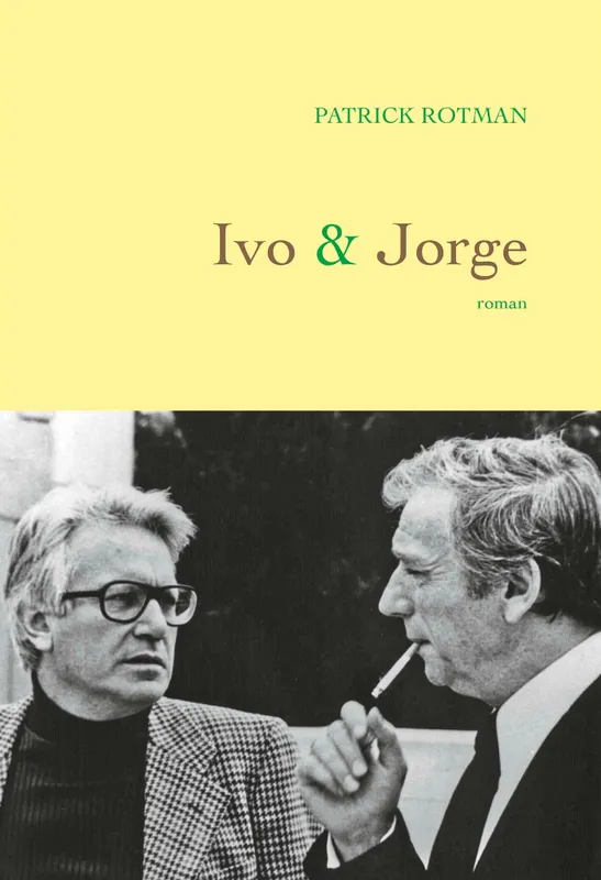 Livres Littérature et Essais littéraires Romans contemporains Francophones Ivo et Jorge, roman Patrick Rotman