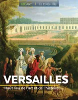 Versailles, Haut lieu de l'art et de l'Histoire