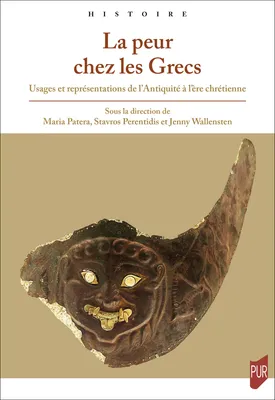 La peur chez les Grecs, Usages et représentations de l’Antiquité à l’ère chrétienne
