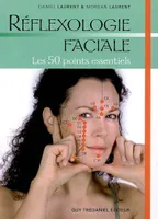 Réflexologie faciale, les 50 points essentiels