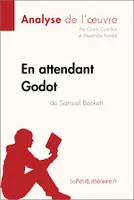 En attendant Godot de Samuel Beckett (Analyse de l'oeuvre), Analyse complète et résumé détaillé de l'oeuvre