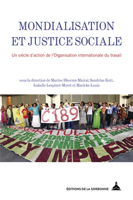 Mondialisation et justice sociale, Un siècle d’action de l’Organisation internationale du travail