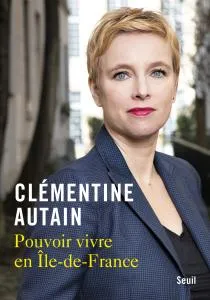 Livres Sciences Humaines et Sociales Sciences politiques Pouvoir vivre en Île-de-France Clémentine Autain