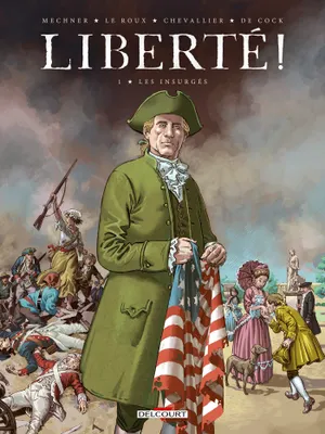 1, Liberté ! T01, Les Insurgés