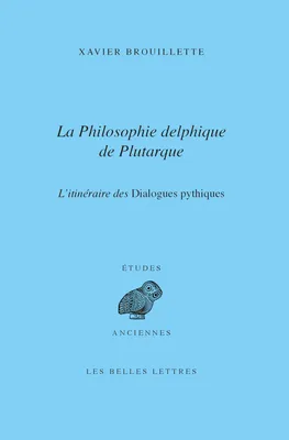 La Philosophie delphique de Plutarque, L’itinéraire des Dialogues pythiques