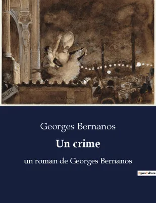 Un crime, un roman de Georges Bernanos