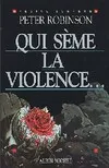 Qui sème la violence..., roman