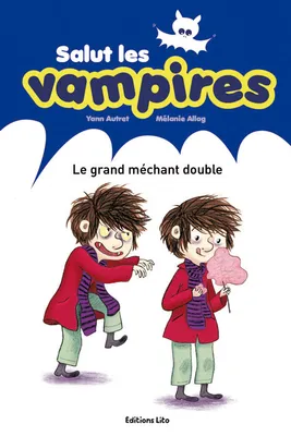 Salut les vampires, 2, LE GRAND MECHANT DOUBLE