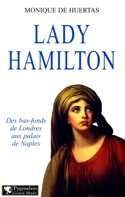 Livres Histoire et Géographie Histoire Histoire générale Lady Hamilton Monique de Huertas